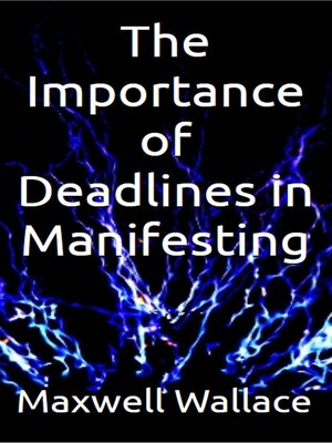 cover image of The Importance of Deadlines in Manifesting